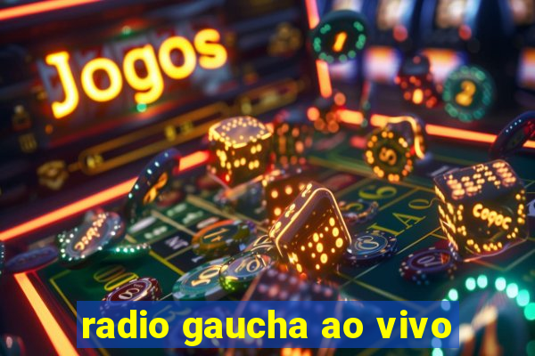 radio gaucha ao vivo